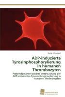 ADP-induzierte Tyrosinphosphorylierung in humanen Thrombozyten 3838133684 Book Cover