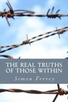The Real Truths Of Those Within 1725076012 Book Cover