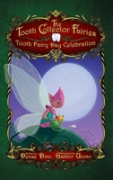 Tooth Collector Fairies: Tooth Fairy Day Celebration 1737338106 Book Cover