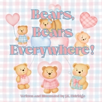 Bears, Bears Everywhere!: An entertaining children’s book about bears and what they like to do for fun B0DZ6ZGQDW Book Cover
