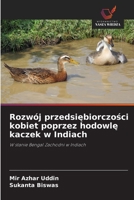 Rozwój przedsiebiorczosci kobiet poprzez hodowle kaczek w Indiach (Polish Edition) 6207809599 Book Cover