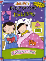 Instant Bible Lessons for Toddlers: I Believe in Jesus: Volume 2 1584111267 Book Cover