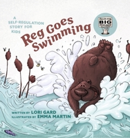 Reg Goes Swimming: A Self-Regulation Story for Kids (Tales for Big Feelings, 1) 1738818233 Book Cover