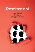 Resti tra noi: Luca Goldoni si racconta a Ruggero Cerizza B08X6DXQ69 Book Cover