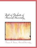 Roll of Students of Harvard University 1140127721 Book Cover