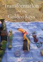 Transformation and the Golden Keys: A book about facilitating transformation and rites of passage 0648899705 Book Cover