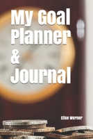 My Goal Planner & Journal (Goal Setting Book 6) 1654849065 Book Cover