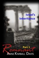Remnant, Part 1: Israel's Inheritance 1796766372 Book Cover