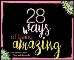 28 Ways Of Being Amazing 0578447126 Book Cover