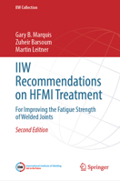 IIW Recommendations on HFMI Treatment: For Improving the Fatigue Strength of Welded Joints (IIW Collection) 9819222419 Book Cover