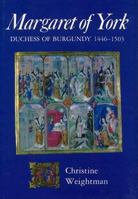 Margaret of York: Duchess of Burgundy, 1446-1503 0312103239 Book Cover