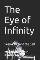 The Eye of Infinity: Seeing Beyond the Self B0F145GCGM Book Cover