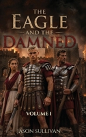 The Eagle and The Damned 1918555583 Book Cover