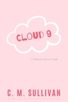 Cloud 9: A Celebration of Love & Light B084DG7L51 Book Cover