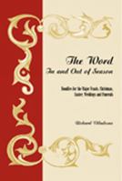 The Word in and out of Season: Homilies for the Major Feasts, Christmas, Easter, Weddings and Funerals 0809139820 Book Cover