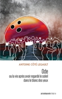 Ode: ou la vie après avoir regardé le soleil dans le blanc des yeux 2897443839 Book Cover
