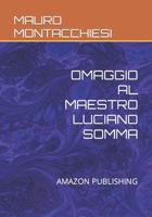 OMAGGIO AL MAESTRO LUCIANO SOMMA: AMAZON PUBLISHING B09XSV5FR9 Book Cover