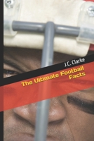 The Ultimate Football Facts (The Ultimate Facts!) B0GMXCF6HG Book Cover