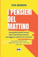 I pensieri del mattino: Una guida (quasi seria) alla crescita personale da leggere mentre sei sul trono B0FFYYWDDR Book Cover