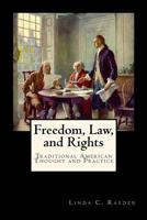 Freedom, Law, and Rights (Freedom and American Society) (Volume 1) 1545243492 Book Cover