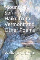 Mountain Springs: Haiku from Vermont 1520607075 Book Cover