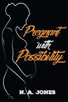 Pregnant with Possibility 1548632171 Book Cover