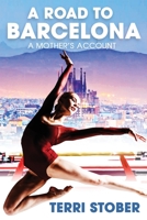 A Road to Barcelona: A Mother's Account 1524583332 Book Cover