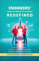 Engineers' Growth Redefined: Expertize Uniquely, Communicate Powerfully, and Monetize Effectively in the AI Era B0F4X9FKQ8 Book Cover