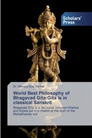 World Best Philosophy of Bhagavad Gita:Gita is in classical Sanskrit: Bhagavad Gita is a discourse between Krishna and Arjuna set in a chariot at the start of the Mahabharata war 6137992535 Book Cover