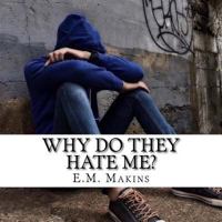 Why Do They Hate Me? 1534744045 Book Cover