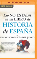 Eso no estaba en mi libro de Historia de España 8416392862 Book Cover