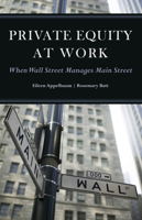 Private Equity at Work: When Wall Street Manages Main Street 0871540398 Book Cover