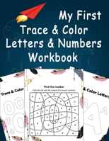 My First Trace & Color Letters & Numbers Workbook: Practice Workbook for Preschool, Kindergarten and kids ages 3-5 B08B7T1PSV Book Cover