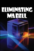 Eliminating Ma Bell: The Complete Truth Regarding VoIP Phones: The Complete Truth Concerning VoIP Phones 3986086501 Book Cover