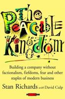 The Peaceable Kingdom: Building a Company Without Factionalism, Fiefdoms, Fear and Other Staples of Modern Business 0471391166 Book Cover
