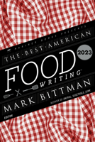 The Best American Food Writing 2023 0063322528 Book Cover