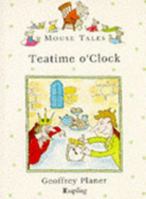 Teatime O'Clock (Mouse Tales) 0752223305 Book Cover