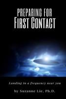 Preparing for First Contact: Landing in a Frequency Near You 1548455156 Book Cover