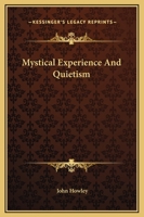 Mystical Experience And Quietism 1425372759 Book Cover