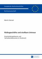 Risikogeschaefte Und Strafbare Untreue: Entscheidungstheorie Und Verhaltensoekonomie Im Strafrecht 3631671911 Book Cover
