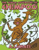 The Jungle Adventure of Chimpoo 1463429215 Book Cover