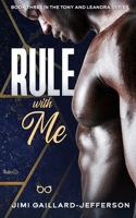 Rule with Me: Tony and LeAndra 3 1700052063 Book Cover