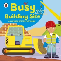 Ladybird lift-the-flap book: Busy Building Site 140930857X Book Cover