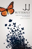 JJ Butterfly: A father's story of his son's tragic death and the events that followed. 1456558013 Book Cover