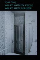 What Women Know, What Men Believe 0801833280 Book Cover