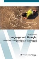 Language and Thought: Cultural and Linguistic Influence on Developmental Neural Bases of Theory of Mind 383646652X Book Cover