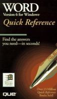 Word for Windows 6 Quick Reference (Que Quick Reference) 1565294688 Book Cover