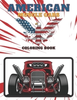 American Muscle Cars Coloring Book: Retro Vintage Supercars From 1960s To 1975s Are Relaxation Page Designs With American Muscle Cars| A Great Gift ... For Adult Boy Children Ages 4-8 And Up| B094TJK9HW Book Cover