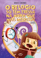 O Rel?gio S? Tem Pressa Na Hora Que Mais Interessa? 1949363562 Book Cover