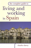 The Complete Guide to Living and Working in Spain (Complete Guide To...) 0749444207 Book Cover